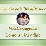 Como un Mendigo – Espiritualidad de la Divina Misericordia