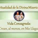 Crean al menos en Mis Llagas Espiritualidad de la Divina Misericordia