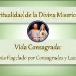 Jesús flagelado por Consagrados y laicos Espiritualidad de la Divina Misericordia