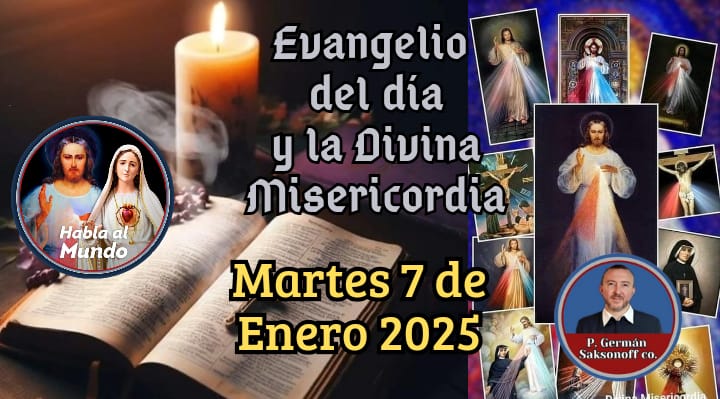 Evangelio de hoy y la Divina Misericordia: 7 de enero de 2025 | Habla ...